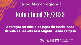 Publicada a Nota Oficial 26/2023 – Alteração na tabela de jogos da modalidade de voleibol da SRE Sete Lagoas – Sede Pompéu.