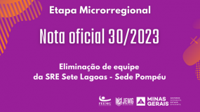 Publicada a Nota Oficial 30/2023 – Eliminação de equipe da SRE Sete Lagoas – Sede Pompéu.