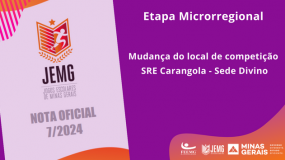 Publicada a Nota Oficial 7/2024. Mudança do local de competição da Sede Divino – SRE Carangola.