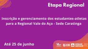 Fique atento à data limite de inscrição e gerenciamento dos estudantes-atletas para a Regional Vale do Aço – Sede Caratinga.