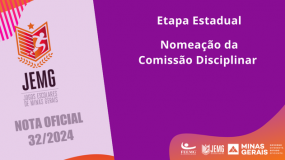 Publicada a Nota Oficial 32/2024. Nomeação da Comissão Disciplinar na etapa estadual.