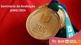 Vem aí o Seminário de Avaliação JEMG/2024! Envie suas sugestões.