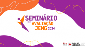 Seminário de Avaliação dos Jogos Escolares de Minas Gerais – JEMG /2024. Inscrições já estão abertas, participe!