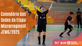 JEMG/2025: Calendário das Sedes da Etapa Microrregional já está disponível, programe-se!