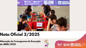 Publicada a Nota Oficial 2/2025. Alteração do Cronograma de Execução do JEMG/2025.